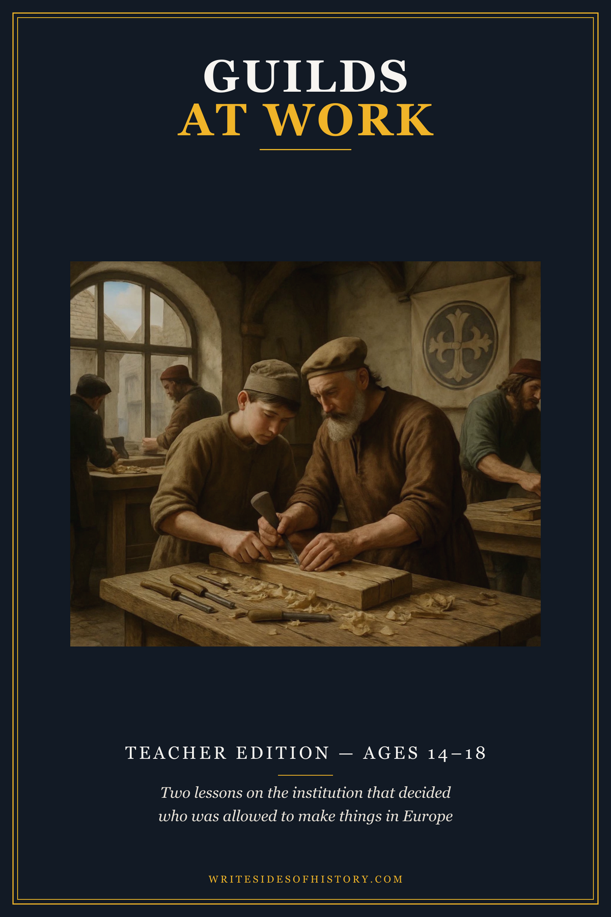Cover of the classroom pack: a master and his apprentice at the bench in a guild workshop, under the title in the Writesides of History series frame