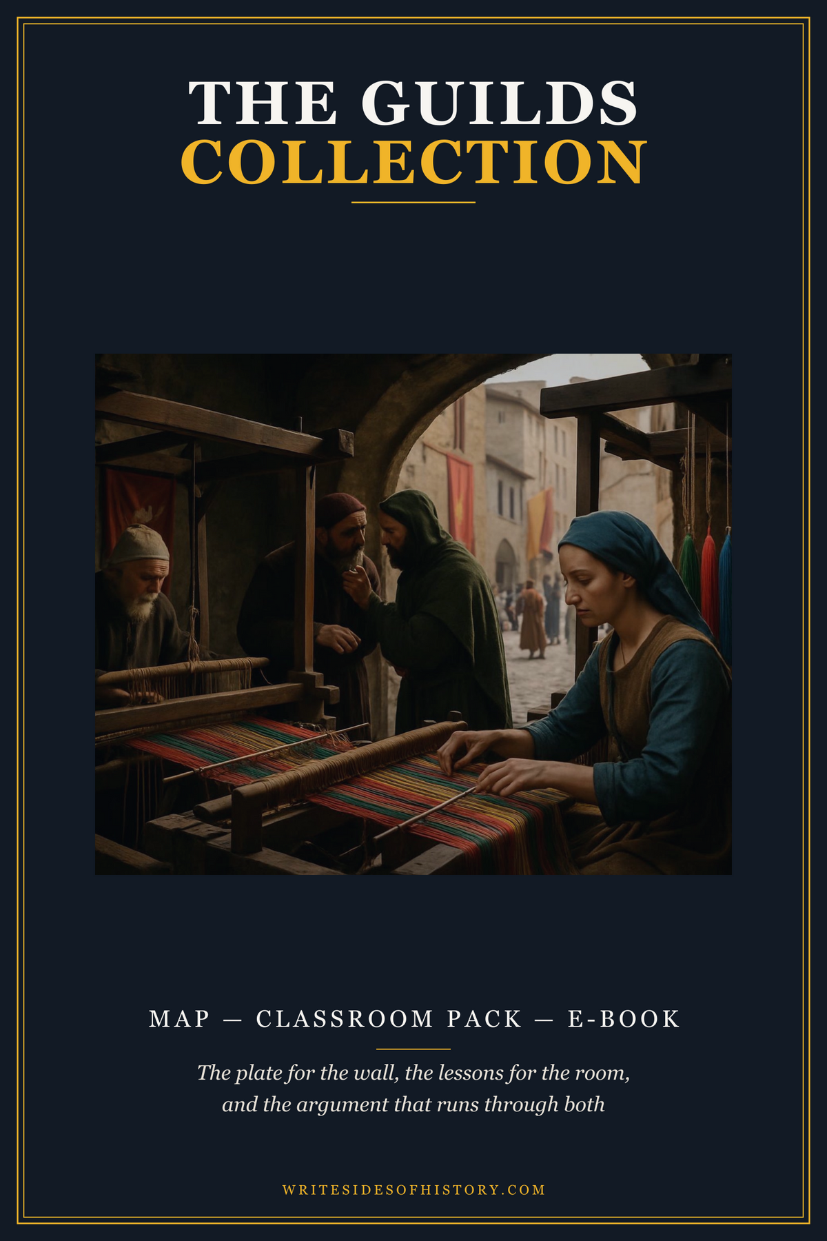 Cover of The Guilds Collection: weavers at the loom in a silk workshop, under the title in the Writesides of History series frame